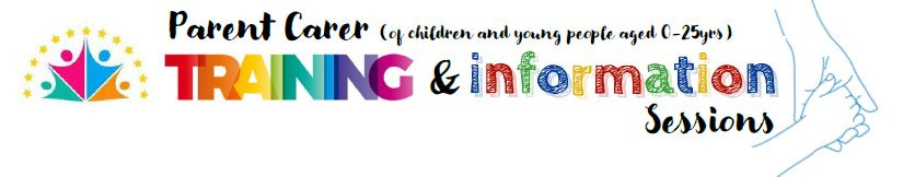 Parent Carer Training and Information Sessions